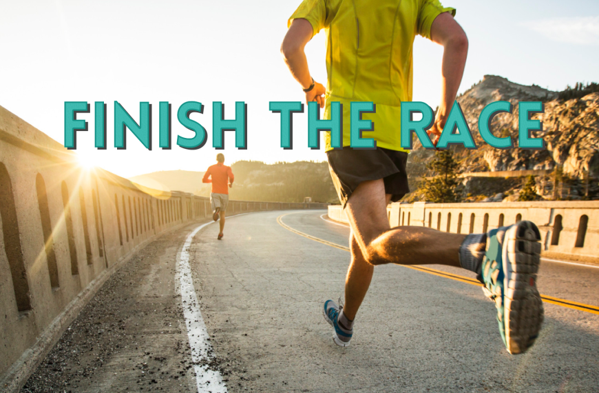Finish The Race